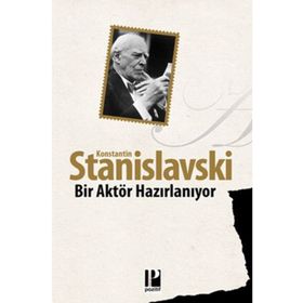 Bir Aktör Hazırlanıyor - Konstantin S. Stanislavski