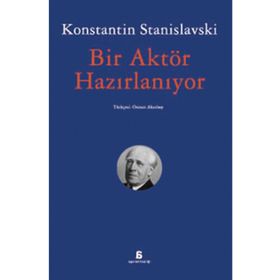 Bir Aktör Hazırlanıyor - Konstantin S. Stanislavski