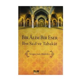 Bir Alim Bir Eser İbn Sa’d ve Tabakat - Muhammed Ali Alioğlu