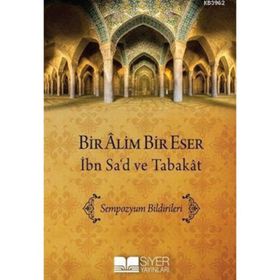 Bir Alim Bir Eser İbn Sa’d ve Tabakat - Muhammed Ali Alioğlu