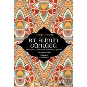 Bir Alimin Günlüğü - İbnu'l-Cevzi