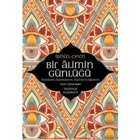 Bir Alimin Günlüğü - İbnu'l-Cevzi