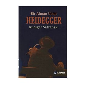 BIR ALMAN USTA HEIDDEGGER - RÜDİGER SAFRANSKI