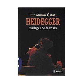BIR ALMAN USTA HEIDDEGGER - RÜDİGER SAFRANSKI