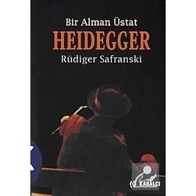 BIR ALMAN USTA HEIDDEGGER - RÜDİGER SAFRANSKI