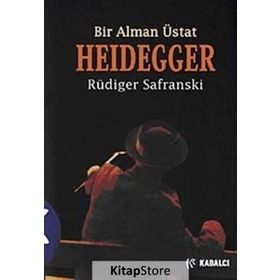 BIR ALMAN USTA HEIDDEGGER - RÜDİGER SAFRANSKI