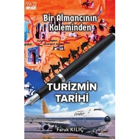 Bir Almancının Kaleminden Turizmin Tarihi - Faruk Kılıç