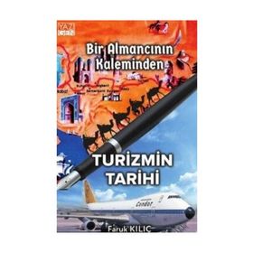 Bir Almancının Kaleminden Turizmin Tarihi - Faruk Kılıç