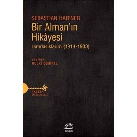 Bir Almanın Hikayesi - Hatırladıklarım 1914-1933 - Sebastian Haffner