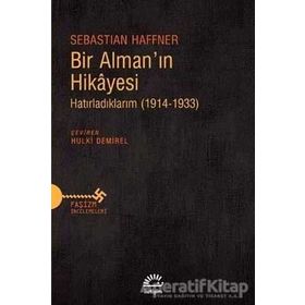 Bir Almanın Hikayesi - Hatırladıklarım 1914-1933 - Sebastian Haffner