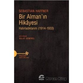 Bir Almanın Hikayesi - Hatırladıklarım 1914-1933 - Sebastian Haffner