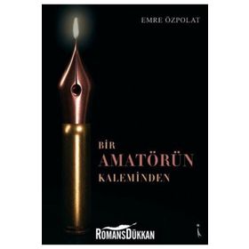 Bir Amatörün Kaleminden - Emre Özpolat