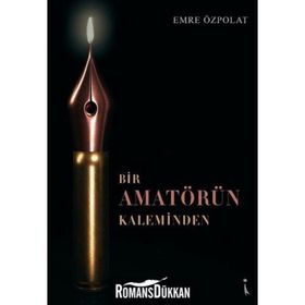 Bir Amatörün Kaleminden - Emre Özpolat