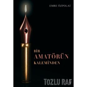 Bir Amatörün Kaleminden - Emre Özpolat