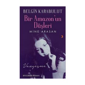 Bir Amazon'un Düşleri - Belgin Karabulut