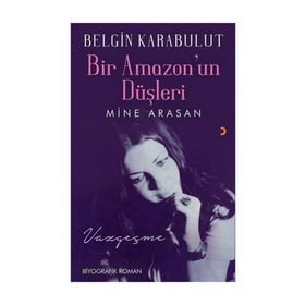 Bir Amazon'un Düşleri - Belgin Karabulut