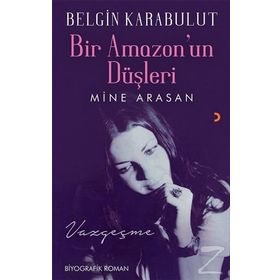 Bir Amazon'un Düşleri - Belgin Karabulut