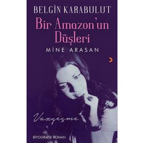 Bir Amazon'un Düşleri - Belgin Karabulut