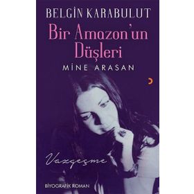 Bir Amazonun Düşleri - Mine Arasan