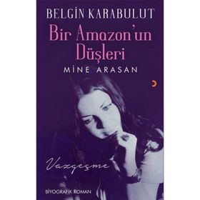Bir Amazonun Düşleri - Mine Arasan