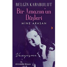 Bir Amazonun Düşleri - Mine Arasan