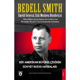 Bir Amerikan Büyükelçisinin Sovyet Rusya Hatıraları - Bedell Smith
