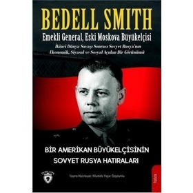 Bir Amerikan Büyükelçisinin Sovyet Rusya Hatıraları - Bedell Smith