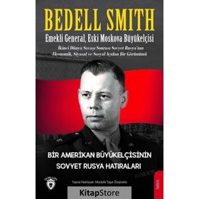 Bir Amerikan Büyükelçisinin Sovyet Rusya Hatıraları - Bedell Smith