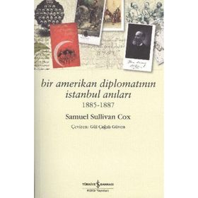 BIR AMERIKAN DİPLOMATININ İSTANBUL ANILARI 1885 - 1887 - SAMUEL SULLIVAN COX