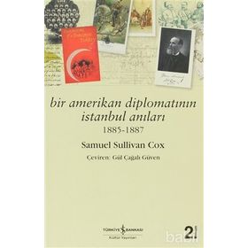 BIR AMERIKAN DİPLOMATININ İSTANBUL ANILARI 1885 - 1887 - SAMUEL SULLIVAN COX