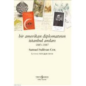 BIR AMERIKAN DİPLOMATININ İSTANBUL ANILARI 1885 - 1887 - SAMUEL SULLIVAN COX