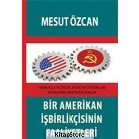 Bir Amerikan İşbirlikçisinin Faaliyetleri - Mesut Özcan