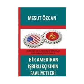 Bir Amerikan İşbirlikçisinin Faaliyetleri - Mesut Özcan