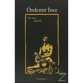 BIR ANA HEYKELI - ÖZDEMİR İNCE