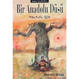 Bir Anadolu Düşü - Mustafa Işık