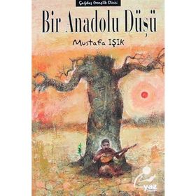 Bir Anadolu Düşü - Mustafa Işık