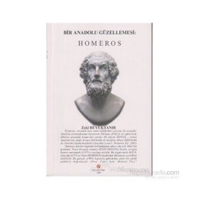 BIR ANADOLU GÜZELLEMESI: HOMEROS - ZEKI BÜYÜKTANIR