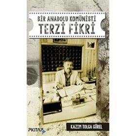 Bir Anadolu Komünisti Terzi Fikri - Kazım Tolga Gürel