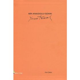 BIR ANADOLU OZANI: YAŞAR KEMAL - AZIZ ŞEKER