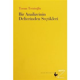 BIR ANALIZCININ DEFTERINDEN SEÇTIKLERI - TOSUN TERZIOĞLU