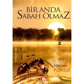 BIR ANDA SABAH OLMAZ - HIKMET KÖKSAL