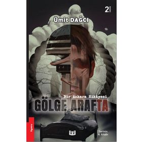 Bir Ankara Hikayesi Gölge Arafta - Ümit Dağcı