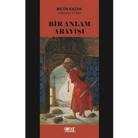 Bir Anlam Arayışı - Metin Kazan