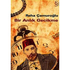 BIR ANLIK GECIKME - REHA ÇAMUROĞLU