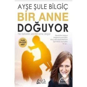 Bir Anne Doğuyor - Ayşe Şule Bilgiç