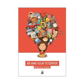 Bir Anne Kolay Yetişmiyor - Berna Mutlu