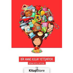 Bir Anne Kolay Yetişmiyor - Berna Mutlu
