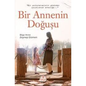 Bir Annenin Doğuşu - Zeynep Dizmen