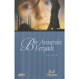 Bir Annenin Feryadı - Raif Cilasun