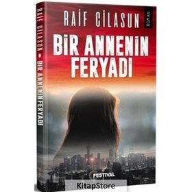 Bir Annenin Feryadı - Raif Cilasun